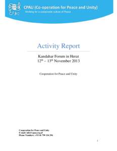 Activity Report Kandahar Forum in Herat 12th – 13th November 2013 Cooperation for Peace and Unity  Cooperation for Peace and Unity