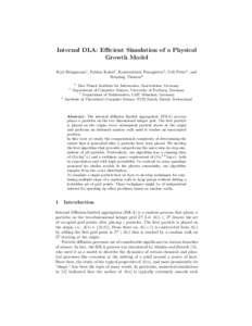 Internal DLA: Efficient Simulation of a Physical Growth Model Karl Bringmann1 , Fabian Kuhn2 , Konstantinos Panagiotou3 , Ueli Peter4 , and Henning Thomas5 1