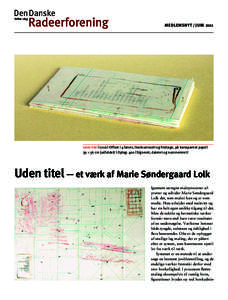 StiftetMEDLEMSNYT / juni 2011 Uden titel | 2011 | Offset i 4 farver, linoleumssnit og frottage, på transparent papir | 39 × 56 cm (udfoldet) | Oplag: 400 | Signeret, dateret og nummereret |