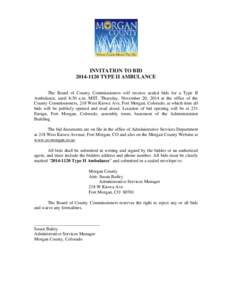 INVITATION TO BID[removed]TYPE II AMBULANCE The Board of County Commissioners will receive sealed bids for a Type II Ambulance, until 8:30 a.m. MST, Thursday, November 20, 2014 at the office of the County Commissioners