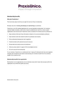 Membership benefits Why join PraxisUnico? There are many ways in which you can get the most out of your membership. We play a key role in training, developing and representing our profession. PraxisUnico is the UK’s le