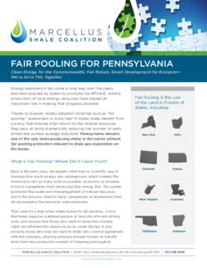 Fair Pooling for Pennsylvania Clean Energy for the Commonwealth, Fair Return, Smart Development for Everyone— We’re All in This Together Energy exploration has come a long way over the years, and laws enacted by stat