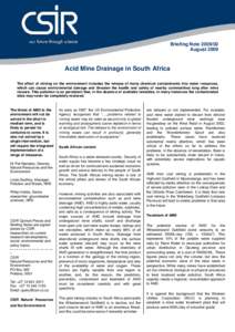 Briefing Note[removed]August 2009 Acid Mine Drainage in South Africa The effect of mining on the environment includes the release of many chemical contaminants into water resources, which can cause environmental damage a