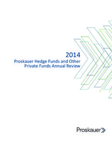 2014  Proskauer Hedge Funds and Other Private Funds Annual Review  In 2014, we saw a flurry of regulatory activity targeting