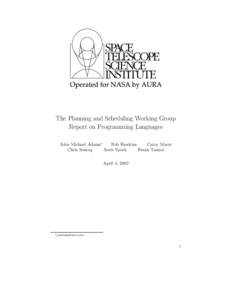 The Planning and Scheduling Working Group Report on Programming Languages John Michael Adams∗ Rob Hawkins Carey Myers Chris Sontag