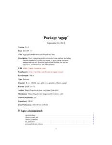 Package ‘agop’ September 14, 2014 Version[removed]Date[removed]Title Aggregation Operators and Preordered Sets Description Tools supporting multi-criteria decision making, including