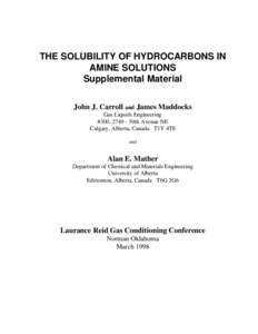 THE SOLUBILITY OF HYDROCARBONS IN AMINE SOLUTIONS Supplemental Material John J. Carroll and James Maddocks Gas Liquids Engineering #300, [removed]39th Avenue NE