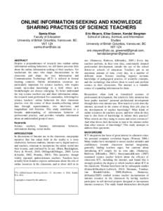 ONLINE INFORMATION SEEKING AND KNOWLEDGE SHARING PRACTICES OF SCIENCE TEACHERS Samia Khan Faculty of Education University of British Columbia, Vancouver, BC V6T 1Z4
