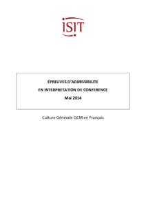 ÉPREUVES D’ADMISSIBILITE EN INTERPRETATION DE CONFERENCE Mai 2014 Culture Générale QCM en Français