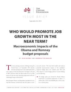 ISSUE BRIEF September 26, 2012 WHO WOULD PROMOTE JOB GROWTH MOST IN THE NEAR TERM?