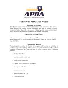 Farthest North APOA Award Program Statement of Purpose The Chapter recognizes that members of law enforcement, corrections, other criminal justice partners and citizens perform outstanding acts that are worthy of officia