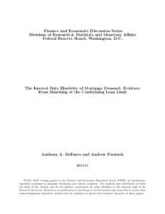 Finance and Economics Discussion Series Divisions of Research & Statistics and Monetary Affairs Federal Reserve Board, Washington, D.C. The Interest Rate Elasticity of Mortgage Demand: Evidence From Bunching at the Confo