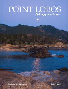 POINT Magazine LOBOS A Publication of the Point Lobos Association Volume 30 *30