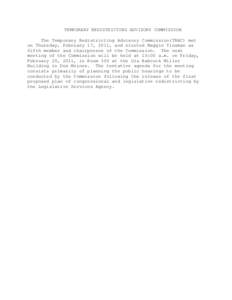 TEMPORARY REDISTRICTING ADVISORY COMMISSION The Temporary Redistricting Advisory Commission(TRAC) met on Thursday, February 17, 2011, and elected Maggie Tinsman as fifth member and chairperson of the Commission. The next