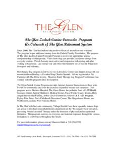 The Glen-Zadeck Canine Comrades Program An Outreach of The Glen Retirement System Since 2000, The Glen has realized the positive effects of animals on our residents. The program began with seed money from the Zadeck Fami