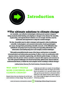 Introduction “The ultimate solutions to climate change are workable, cost-effective technologies which permit society to improve living standards while limiting and adapting to changes in the climate. Yet scientific, e