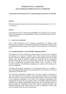 PHARMACEUTICAL COMMITTEE AND VETERINARY PHARMACEUTICAL COMMITTEE Information on the outcome of the 2nd special meeting on the Review 5th July 2001 OPENING Mr Paul Weissenberg opened the meeting. He chaired the meeting on