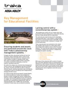 Key Management for Educational Facilities Lacking control with a conventional key system > “We needed more control over our master keys used by facilities staff and campus police, along with reducing