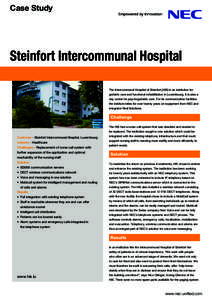 Case Study  Steinfort Intercommunal Hospital The Intercommunal Hospital of Steinfort (HIS) is an institution for geriatric care and functional rehabilitation in Luxembourg. It is also a day center for psychogeriatric car