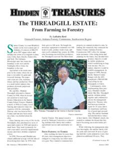 The THREADGILL ESTATE: From Farming to Forestry By LaKedra Byrd Outreach Forester, Alabama Forestry Commission, Southwestern Region property at a natural productive state. In umter County is a rural Blackbelt farm grew t