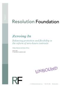 Report  Zeroing In Balancing protection and flexibility in the reform of zero-hours contracts Vidhya Alakeson and Conor D’Arcy