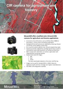 CIR camera for agriculture and forestry MosaicMill offers modified color infrared (CIR) cameras for agriculture and forestry applications 