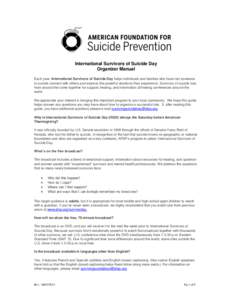 International Survivors of Suicide Day Organizer Manual Each year, International Survivors of Suicide Day helps individuals and families who have lost someone to suicide connect with others and express the powerful emoti