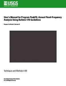 User’s Manual for Program PeakFQ, Annual Flood-Frequency Analysis Using Bulletin 17B Guidelines Chapter 4 of Book 4, Section B Techniques and Methods 4-B4