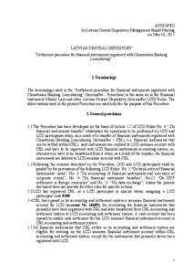 APPROVED by Latvian Central Depository Management Board Meeting on May 16, 2011 LATVIAN CENTRAL DEPOSITORY “Settlement procedure for financial instruments registered with Clearstream Banking