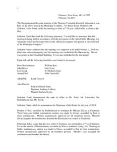 1. Florence, New Jersey[removed]February 10, 2014 The Reorganization/Regular meeting of the Florence Township Board of Adjustment was held on the above date at the Municipal Complex, 711 Broad Street, Florence, NJ. So