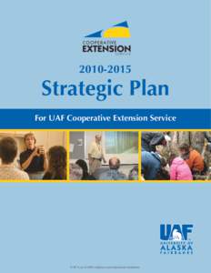 [removed]Strategic Plan For UAF Cooperative Extension Service  UAF is an AA/EO employer and educational institution.