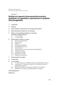 © World Health Organization WHO Technical Report Series, No. 937, 2006 Annex 7 Multisource (generic) pharmaceutical products: guidelines on registration requirements to establish