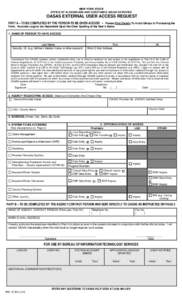 NEW YORK STATE OFFICE OF ALCOHOLISM AND SUBSTANCE ABUSE SERVICES OASAS EXTERNAL USER ACCESS REQUEST PART A – TO BE COMPLETED BY THE PERSON TO BE GIVEN ACCESS – Please Print Clearly To Avoid Delays in Processing the F