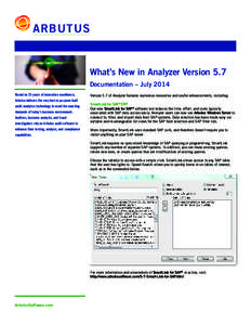 ARBUTUS  What’s New in Analyzer Version 5.7 Documentation – July 2014 Based on 25 years of innovation excellence, Arbutus delivers the very best in purpose-built