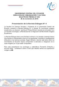 UNIVERSIDAD CENTRAL DEL ECUADOR DIRECCIÓN DE COMUNICACIÓN Y CULTURA BOLETÍN DE PRENSA N° de noviembre dePresentación de la Revista Diálogos N° 4