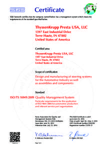 Certificate SQS herewith certifies that the company named below has a management system which meets the requirements of the standard specified below. ThyssenKrupp Presta USA, LLC 1597 East Industrial Drive