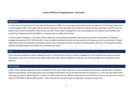 Survey of DFID fund managed grantees – Final report  Background In recent years the Department for International Development (DFID) has increasingly outsourced the grant management of its funding programmes to fund man