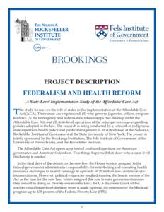 PROJECT DESCRIPTION FEDERALISM AND HEALTH REFORM A State-Level Implementation Study of the Affordable Care Act study focuses on the role of states in the implementation of the Affordable Care This Act (ACA). Three areas 