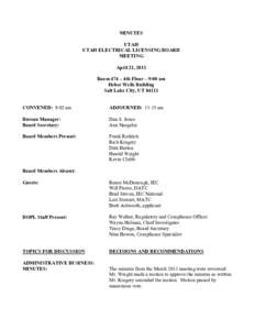 MINUTES UTAH UTAH ELECTRICAL LICENSING BOARD MEETING April 21, 2011 Room 474 – 4th Floor – 9:00 am