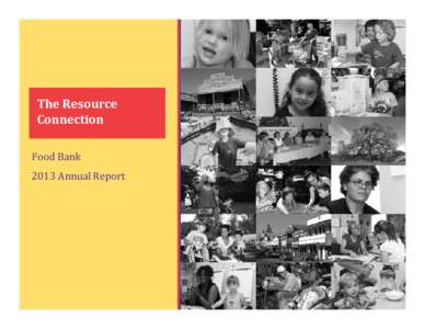 The Resource Connection Food Bank 2013 Annual Report  The Resource Connection Annual Report[removed]