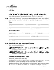 Justice  Public Safety The Nova Scotia Police Long Service Medal Nova Scotia Police Act[removed]Justice Administration Act 2007, Part IV, Section 43A.