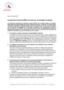 Nyon, le 29 aoûtLe point de vue de la CRFC sur la loi sur la formation continue La Conférence romande de la formation continue (CRFC) est un réseau unique en son genre. Regroupant des représentants des milieux