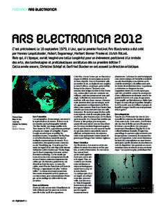 FEEDBACK ARS ELECTRONICA  ARS ELECTRONICA 2012 C’est précisément le 18 septembre 1979, à Linz, que le premier festival Ars Electronica a été créé par Hannes Leopoldseder, Hubert Bognermayr, Herbert Werner Franke