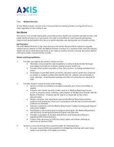 Title:  Medical Director At Axis Medical Center, we aim to be a true essential community provider, serving all who are in need, regardless of their ability to pay.