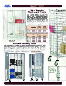 SECURITY UNITS Wire Security Shelving & Trucks Look to NEXEL for a safer and more secure way to store valuable equipment and inventory. Open 2