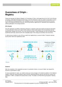 Guarantees of Origin Registry Powernext operates the National Registry for Guarantees of Origin under appointment from the French Ministry of ecology, sustainable development and energy. The GO mechanism is the only syst