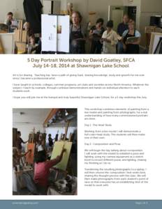 5 Day Portrait Workshop by David Goatley, SFCA July 14-18, 2014 at Shawnigan Lake School Art is for sharing. Teaching has been a path of giving back, sharing knowledge, study and growth for me ever since I became a profe