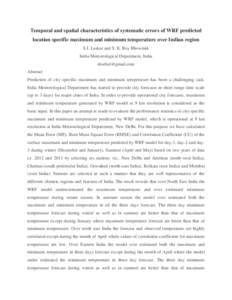 Temporal and spatial characteristics of systematic errors of WRF predicted location specific maximum and minimum temperature over Indian region S.I. Laskar and S. K. Roy Bhowmik India Meteorological Department, India drs