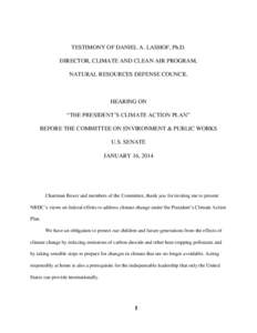 TESTIMONY OF DANIEL A. LASHOF, Ph.D. DIRECTOR, CLIMATE AND CLEAN AIR PROGRAM, NATURAL RESOURCES DEFENSE COUNCIL HEARING ON “THE PRESIDENT’S CLIMATE ACTION PLAN”