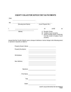 COUNTY COLLECTOR NOTICE FOR TAX PAYMENTS Date : RE:  ,